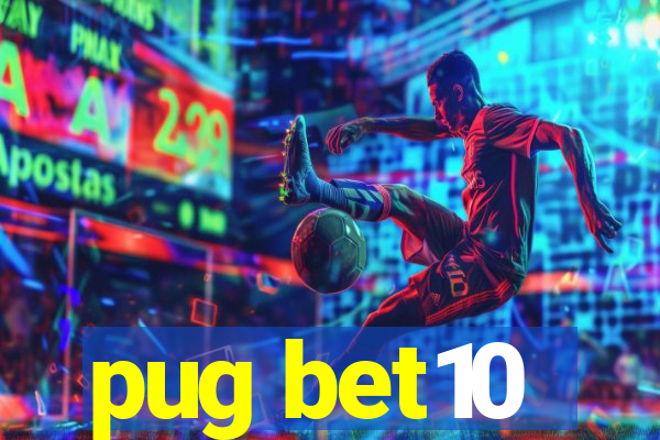 pug bet10